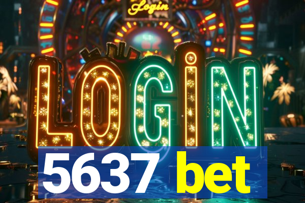 5637 bet